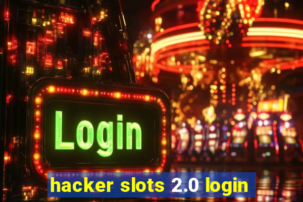 hacker slots 2.0 login